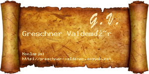 Greschner Valdemár névjegykártya